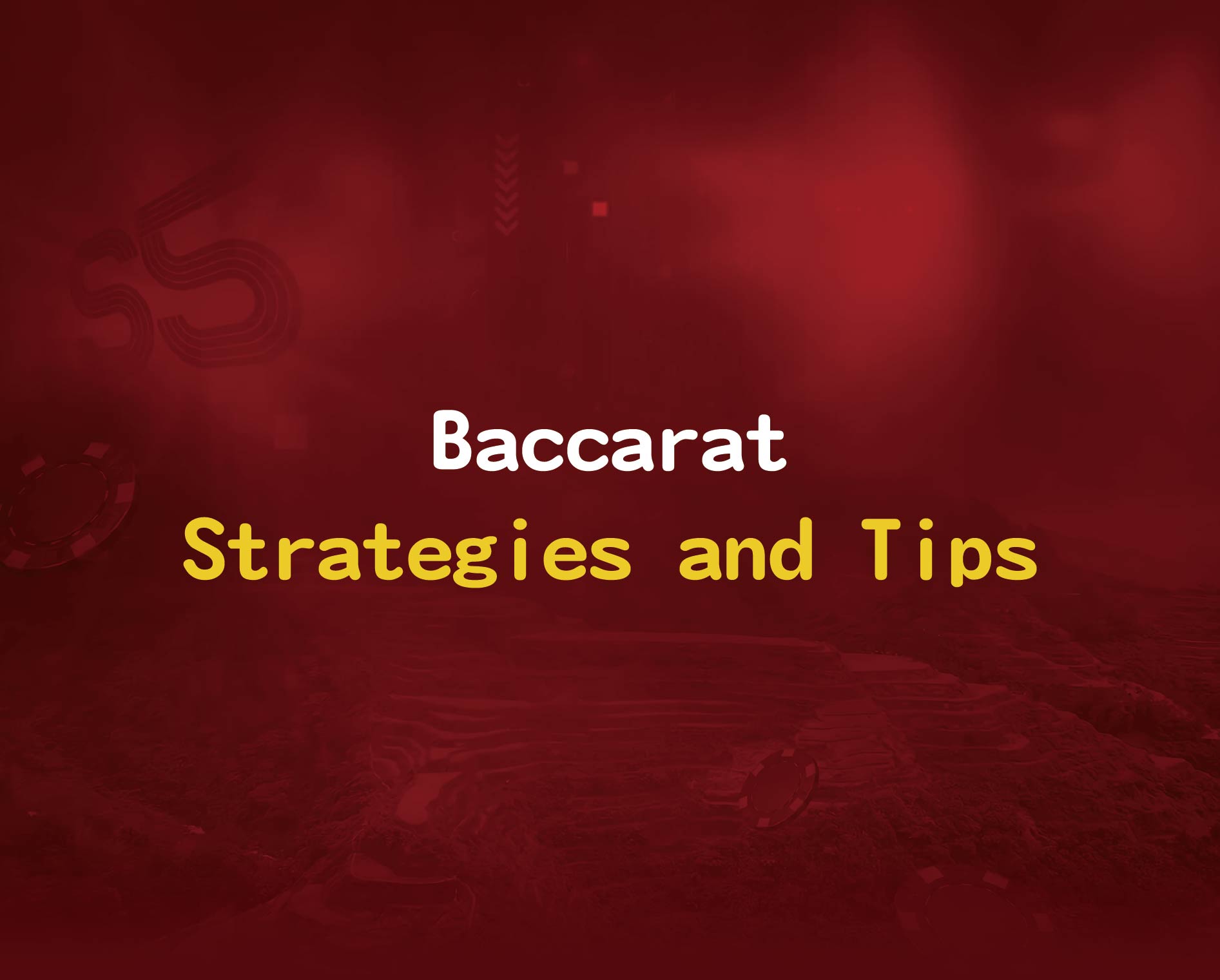 Baccarat: Strategies and Tips